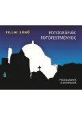 Tillai Ernő - Fotográfiák, fotófestmények