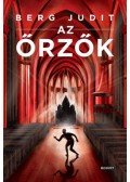 Berg Judit - Az őrzők