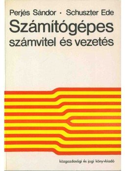 Perjés Sándor, Schuszter Ede - Számítógépes számvitel és vezetés, Budapest 1988 antikvár könyv