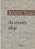 Ágoston Vilmos - Az érvelés ideje