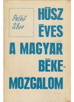 Pethő Tibor - Húsz éves a magyar békemozgalom (dedikált) Pethő Tibor - Húsz éves a magyar békemozgalom (dedikált), Budapest 1969 antikvár könyv