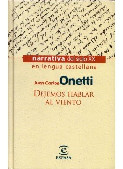 Onetti, Juan Carlos - Dejemos hablar al viento Onetti, Juan Carlos - Dejemos hablar al viento, 1999 antikvár könyv