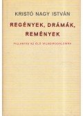 Kristó Nagy istván - Regények, drámák, remények (dedikált)