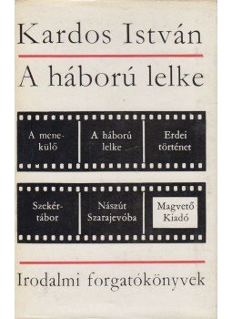 Kardos István - A háború lelke (dedikált) Kardos István - A háború lelke (dedikált), Budapest 1975 antikvár könyv