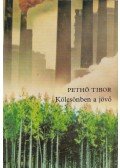 Pethő Tibor - Kölcsönben a jövő (dedikált)