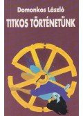 Domonkos László - Titkos történetünk