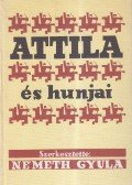 Ligeti Lajos,Eckhardt Sándor,Németh Gyula,Váczy Péter,Fettich Nándor - Attila és hunjai