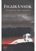 Tóth-Máthé Miklós - Figuránsok