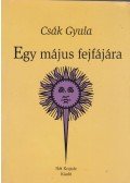 Csák Gyula - Egy május fejfájára