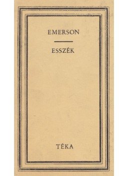 Emerson, Ralph Waldo - Esszék Emerson, Ralph Waldo - Esszék, Bukarest 1978 antikvár könyv