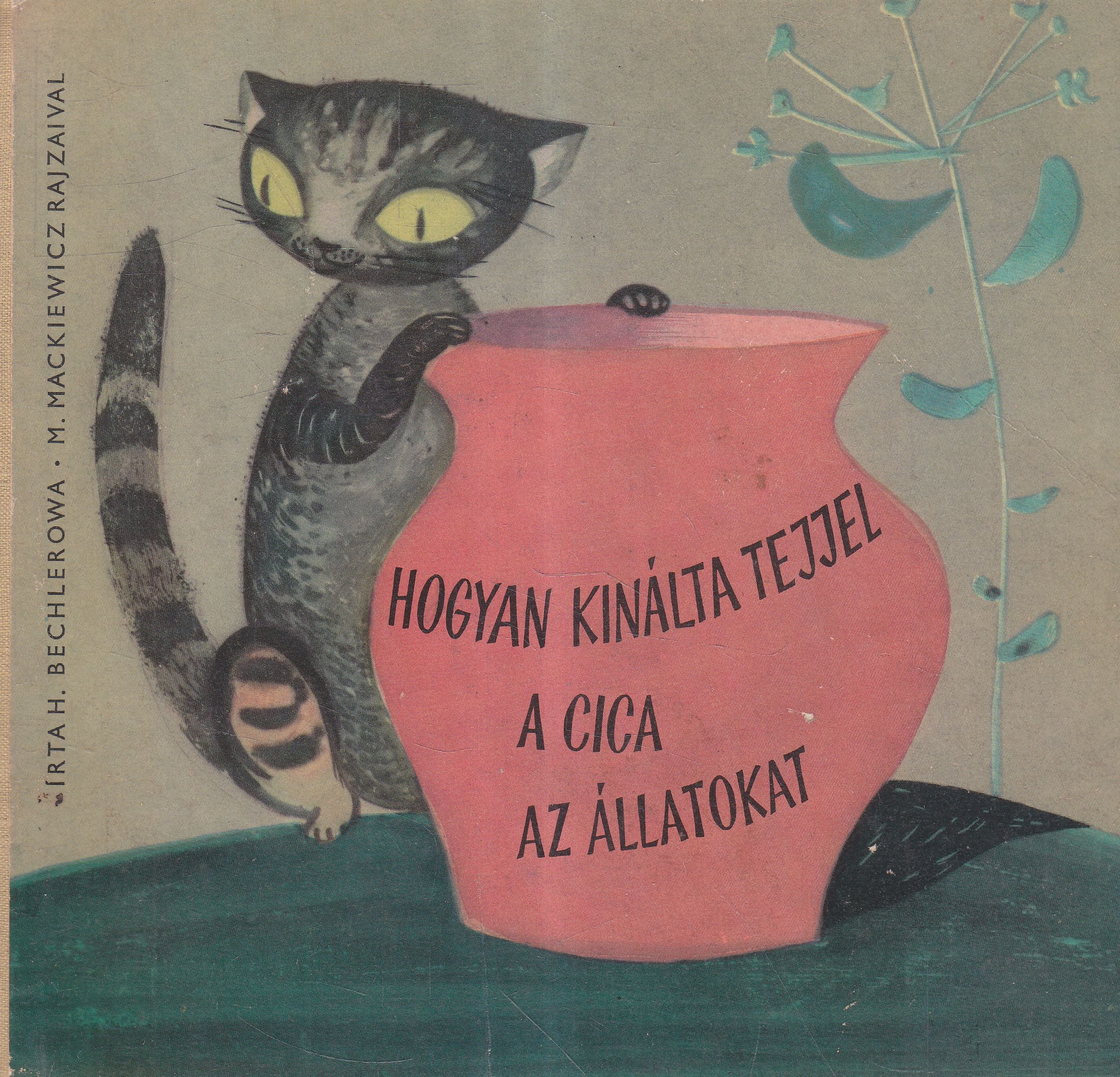 Bechlerowa Helena - Hogyan kínálta tejjel a cica az állatokat
