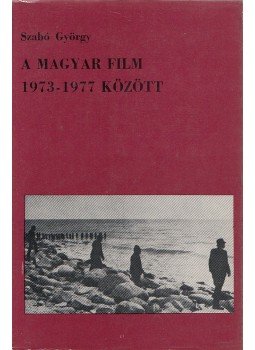 Szabó György - A magyar film 1973-1977 között, Budapest 1980 antikvár könyv