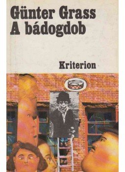 Günter Grass - A bádogdob Günter Grass - A bádogdob, Bukarest 1981 antikvár könyv
