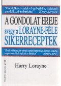 Lorayne, Harry - A gondolat ereje avagy a Lorayne-féle sikerreceptek