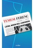 Temesi Ferenc - Látom, nekem kell lemennem