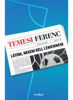 Temesi Ferenc - Látom, nekem kell lemennem Temesi Ferenc - Látom, nekem kell lemennem, null 2019 antikvár könyv