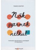 Tanács Eszter - Nők gyermek nélkül