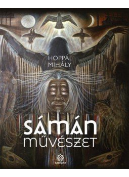Hoppál Mihály - Sámánművészet Hoppál Mihály - Sámánművészet, null 2019 antikvár könyv