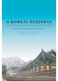Boyé Lafayette De Mente - A koreai észjárás - Ismerkedés a kortárs koreai kultúrával