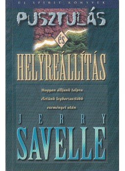 Jerry Savelle - Pusztulás és helyreállítás Jerry Savelle - Pusztulás és helyreállítás, Budapest 2000 antikvár könyv