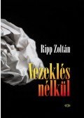Ripp Zoltán - Vezeklés nélkül