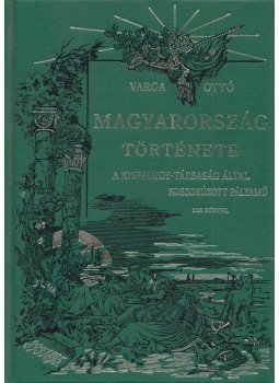 Varga Ottó - Magyarország története (reprint) Varga Ottó - Magyarország története (reprint), Szekszárd 2000 antikvár könyv