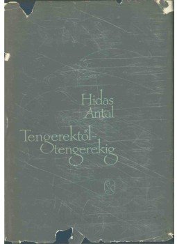 Hidas Antal - Tengerektől-tengerekig (aláírt), Budapest 1960 antikvár könyv
