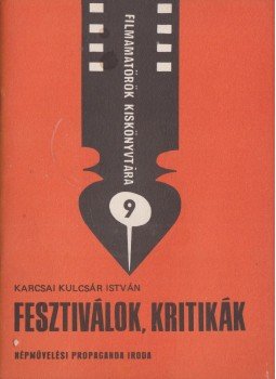 Karcsai Kulcsár István - Fesztiválok, kritikák Karcsai Kulcsár István - Fesztiválok, kritikák, Budapest 1974 antikvár könyv