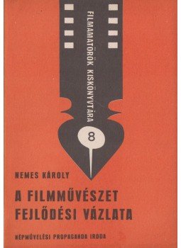 Nemes Károly - A filmművészet fejlődési vázlata, Budapest 1974 antikvár könyv