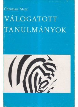 Christian Metz - Válogatott tanulmányok, Budapest 1978 antikvár könyv