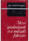 Dimény Imre - Mezőgazdaságunk és a műszaki fejlesztés (dedikált)