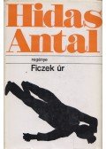 Hidas Antal - Ficzek úr (dedikált)