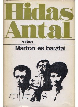 Hidas Antal - Márton és barátai (dedikált), Budapest 1970 antikvár könyv