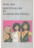 Király Jenő - Mozifolklór és kameratöltőtoll