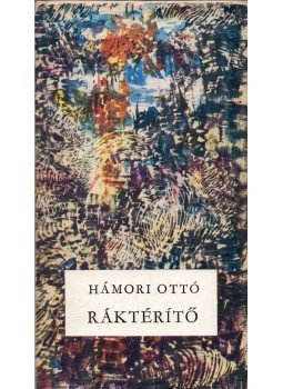 Hámori Ottó - Ráktérítő (dedikált) Hámori Ottó - Ráktérítő (dedikált), Budapest 1967 antikvár könyv