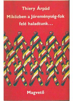 Thiery Árpád - Miközben a Jóreménység-fok felé haladtunk... (dedikált), Budapest 1977 antikvár könyv