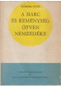 Hámori Ottó - A harc és reménység ötven nemzedéke (dedikált)