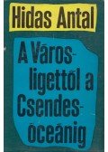 Hidas Antal - A Városligettől a Csendes-óceánig (dedikált)