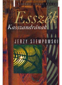 Jerzy Stempowski - Esszék Kasszandrának, Budapest 1999 antikvár könyv