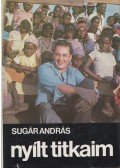 Sugár András - Nyílt titkaim (dedikált)