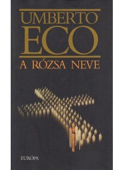 Umberto Eco - A rózsa neve Umberto Eco - A rózsa neve, Budapest 2003 antikvár könyv