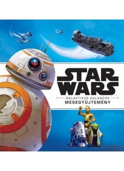  - Star Wars: Galaktikus kalandok - Mesegyűjtemény, Budapest 2019 antikvár könyv