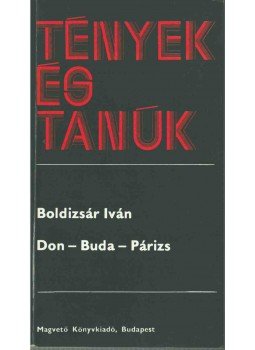 Boldizsár Iván - Don-Buda-Párizs (dedikált) Boldizsár Iván - Don-Buda-Párizs (dedikált), Budapest 1982 antikvár könyv