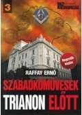 Raffay Ernő - Szabadkőművesek Trianon előtt