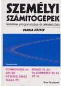 Varga József - Személyi számítógépek kezelése, programozása és alkalmazása