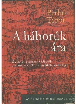 Pethő Tibor - A háborúk ára (dedikált), Budapest 1966 antikvár könyv
