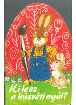 Joó Katalin - Ki lesz a húsvéti nyúl?,  0 antikvár könyv