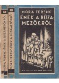 Móra Ferenc - Ének a búzamezőkről I-II.
