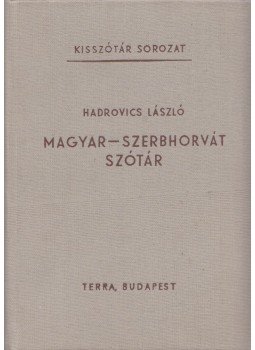 Hadrovics László - Magyar-szerbhorvát szótár Hadrovics László - Magyar-szerbhorvát szótár, Budapest 1984 antikvár könyv