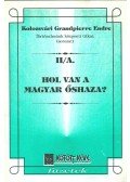 Kolozsvári Grandpierre Endre - Hol van a magyar őshaza?